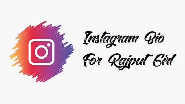 (Top 250+) Instagram Bio For Rajput Girl – Rajput Girl Insta Bio